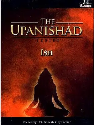 The Upanishad Series Ish (Audio CDs): Original Text and English Transliteration Included