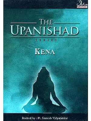 The Upanishad Series Kena (Audio CD) {Original Text and English Transliteration Included}