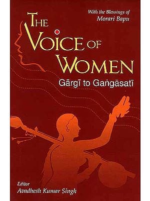 The Voice of Women (Gargi to Gangasati): With the Blessings of Morari Bapu