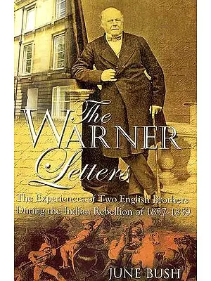 The Warner Letters (The Experiences of Two English Brothers During the Indian Rebellion of 1857-1859)