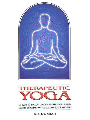 Therapeutic Yoga (In Easy-to-Follow Colour Illustrations Based on the Teachings of Yogacharya B.K.S. Iyengar)
