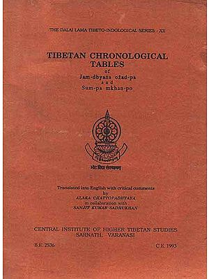 Tibetan Chronological Tables: of 'Jam-dbyans bzad-pa and Sum-pa mkhan-po