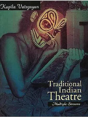 Traditional Indian Theatre: Multiple Streams