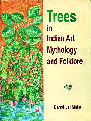 Trees in Indian Art Mythology and Folklore