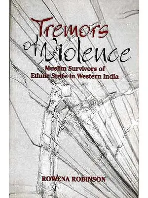 Tremors of Violence: Muslim Survivors of Ethnic Strife in Western India