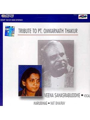 Tribute To Pt. Omkarnath Thakur by Veena Sahasrabuddhe (Audio CD)
