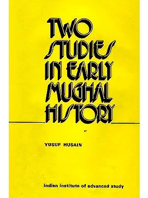 TWO STUDIES IN EARLY MUGHAL HISTORY