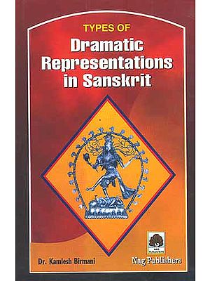 Types of Dramatic Representations in Sanskrit
