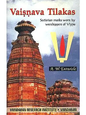 Vaisnava Tilakas: Sectarian marks worn by worshippers of Visnu (Vishnu)