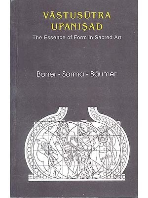 Vastusutra Upanisad The Essence of Form in Sacred Art.