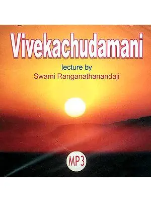 Vivekachudamani: Lectures by Swami Ranganathanandaji (MP3)