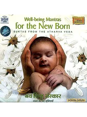 Well Being Mantras for the New Born: Suktas from the Atharva Veda (Audio CD)