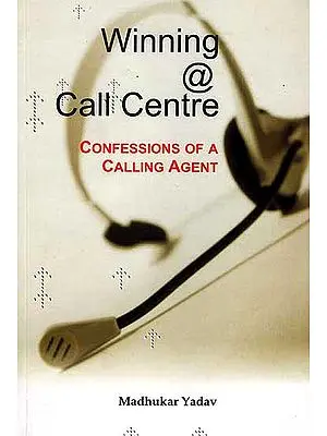 Winning @ Call Centre (Confessions of a Calling Agent)