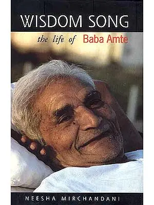 Wisdom Song: The Life Of Baba Amte
