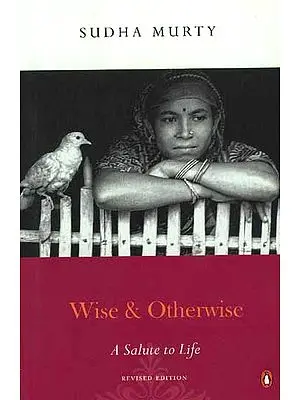 Wise and Otherwise: A Salute of Life