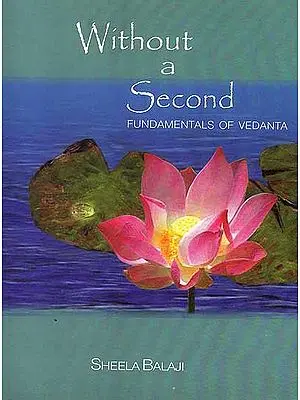 Without a Second (Fundamentals of Vedanta)
