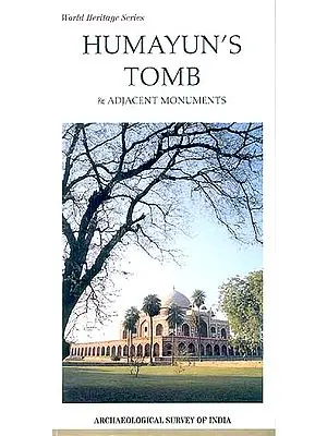 World Heritage Series Humayun's Tomb and Adjacent Monuments