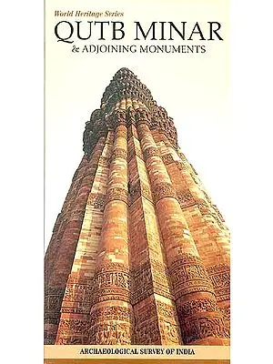 World Heritage Series Qutb Minar and Adjoining Monuments