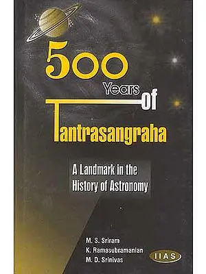 500 Years of Tantrasangraha: A Landmark in the History of Astronomy