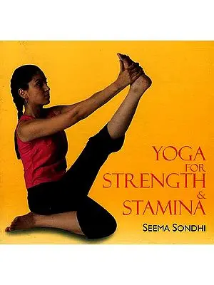 Yoga For Strength and Stamina