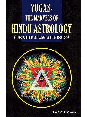 Yogas  The Marvels of Hindu Astrology (The Celestial Entities In Action)