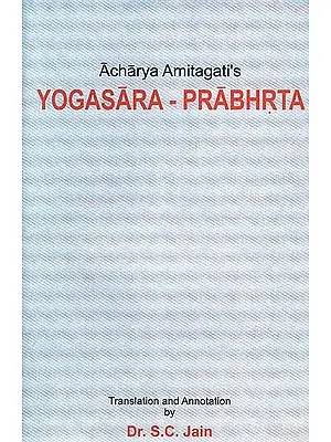Yogasara - Prabhrta (Gift of the   Essence of Yoga):