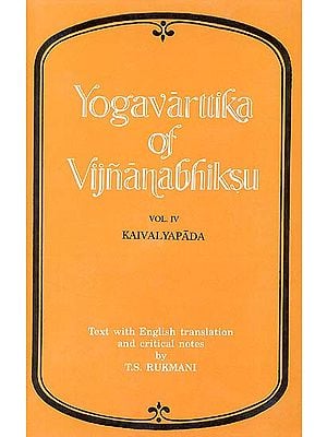 Yogavarttika of Vijnanabhiksu: Vol 4. Kaivalyapada