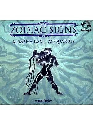 Zodiac Signs…Kumbha Rasi - Acquarius (Sanskrit) (Audio CD)