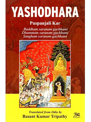 Yashodhara: (Buddham Saranam Gachhami, Dhammam Saranam Gachhami, Sangham Saranam Gachhami)
