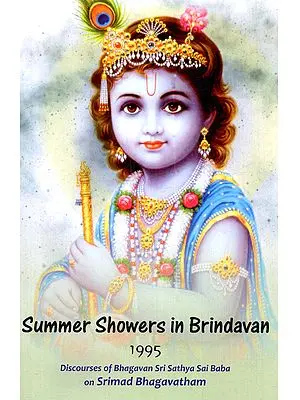 Summer Showers in Brindavan 1995: Discourses of Bhagavan Sri Sathya Sai Baba on Srimad Bhagavatham (May 20-31, 1995)