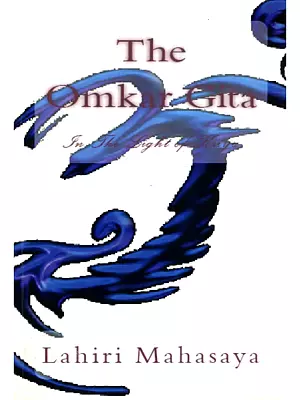The Omkar Gita: In The Light of Kriya