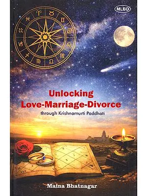 Unlocking Love-Marriage-Divorse: Through Krishnamurti Paddhati