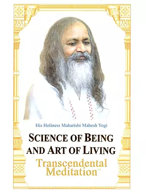 Science of Being and Art of Living: Transcendental Meditation