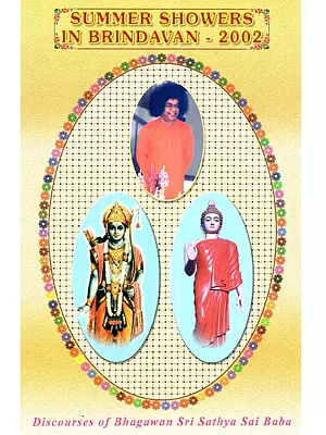 Summers Showers in Brindavan - 2002: Discourses of Bhagawan Sri Sathya Sai Baba