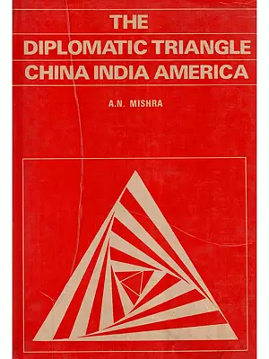 The Diplomatic Triangle China India America (An Old and Rare Book)