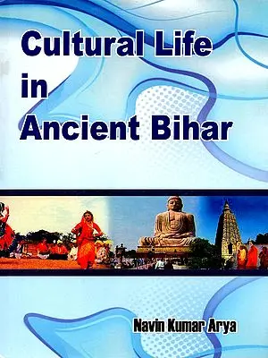 Cultural Life in Ancient Bihar