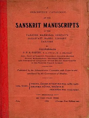 A Descriptive Catalogue of the Sanskrit Manuscripts: Vol-18, Vrata, Agama & Tantra Nos. 14180-15467. Dharma-Sutra, Bhasya & Prayoga Nos. 17749-19092 (Only 1 Quantity Available) (An Old and Rare Book)