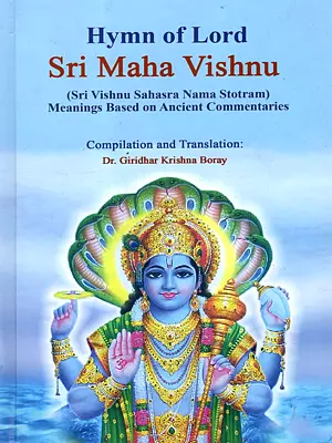 Hymn of Lord Sri Maha Vishnu (Sri Vishnu Sahasra Nama Stotram) Meanings Based on Ancient Commentaries