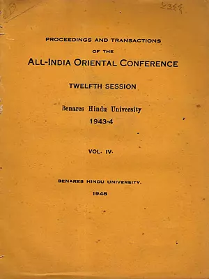 Proceedings and Transactions of the All-India Oriental Conference (Twelfth Session Benares Hindu University 1943-4 Vol. IV- Papers of the Sanskrit and Hindi Sections) An Old and Rare Book- Only 1 Copy Available