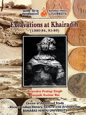 Excavations at Khairadih (1980-84, 85-86) (An Old and Rare Book)