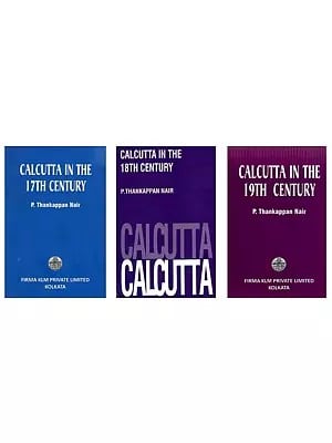 Calcutta from the 17th to the 19th Century (Set of 3 Books)