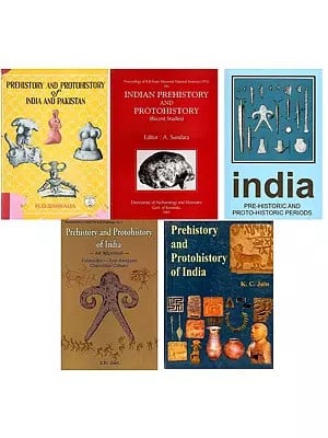 Prehistory and Protohistory of India (Set of 5 Books)