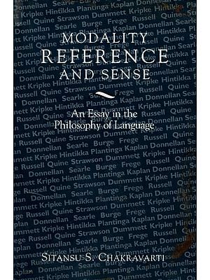 Modality, Reference and Sense An Essay in the Philosophy of Language