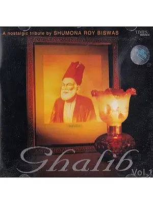 Ghalib Vol- 1 in Audio CD (Rare: Only One Piece Available) | Shumona Roy Biswas<p>TIMES MUSIC