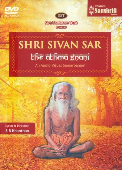 Shri Sivan Sar- The Athma Gnani An Audio Visual Samrpanam (Video DVD)
