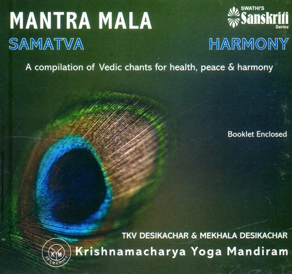 Mantra Mala- Samatva: Harmony (A Compilation of Vedic Chants for Health, Peace & Harmony)