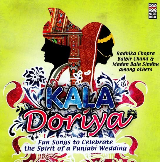 Kala Doriyan Fun Songs to Celebrate the Spirit of a Punjabi Wedding in Audio CD (Rare: Only One Piece Available)