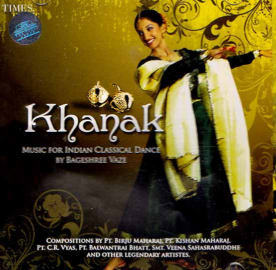 Khanak: Music for Indian Classical Dance By Bageshree Vaze (Audio CD)