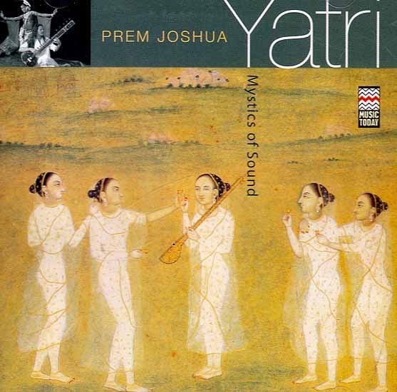 Prem Joshua: Yatri Mystics of Sound (Audio CD)