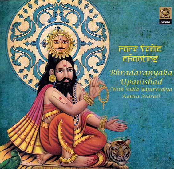 Rare Vedic Chanting: Bhradaranyaka Upanishad (With Sukla Yajurvediya Kanva Svaras)- Rare Vedic Chanting (Audio CD)
